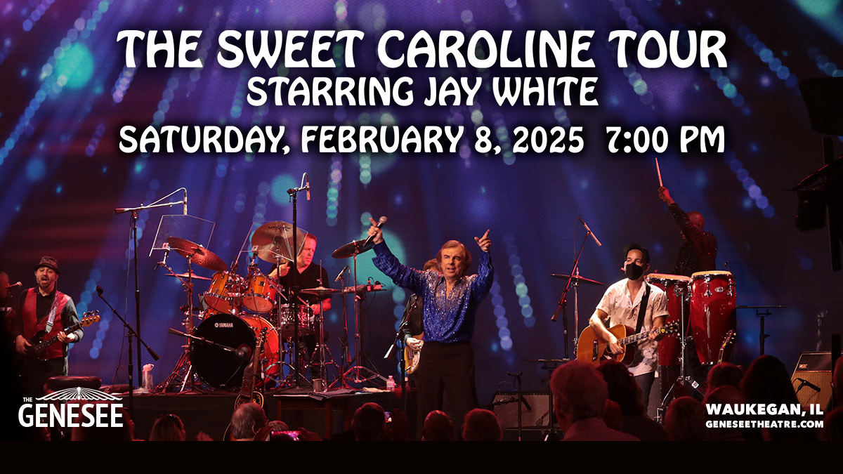 The Sweet Caroline Tour Starring Jay White at Genesee Theatre